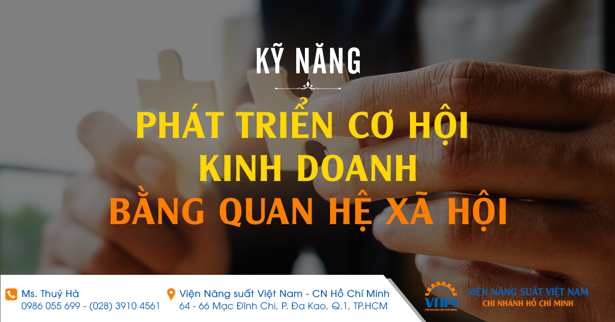 VNPI Hồ Chí Minh - Kỹ năng Phát triển cơ hội kinh doanh bằng quan hệ xã hội