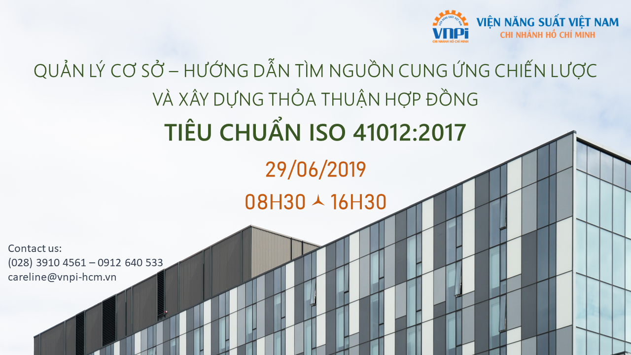 QUẢN LÝ CƠ SỞ - HƯỚNG DẪN TÌM NGUỒN CUNG ỨNG CHIẾN LƯỢC VÀ XÂY DỰNG THỎA THUẬN HỢP ĐỒNG TIÊU CHUẨN ISO 41012:2017