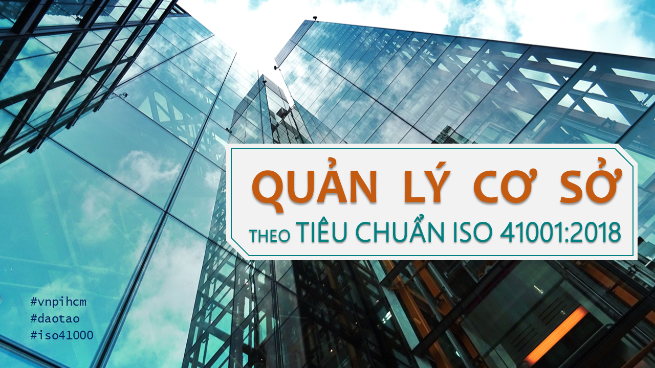 Quản lý Cơ sở theo tiêu chuẩn ISO 41000